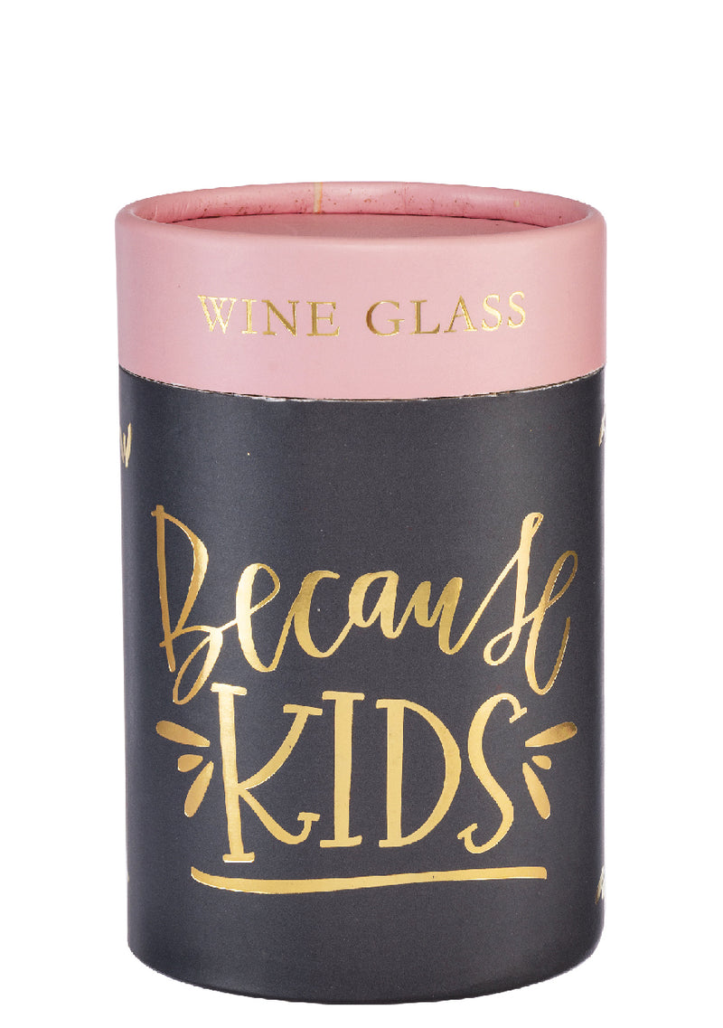 "Because Kids" Wine Glass w/Gift Box | URBAN ECHO SHOP